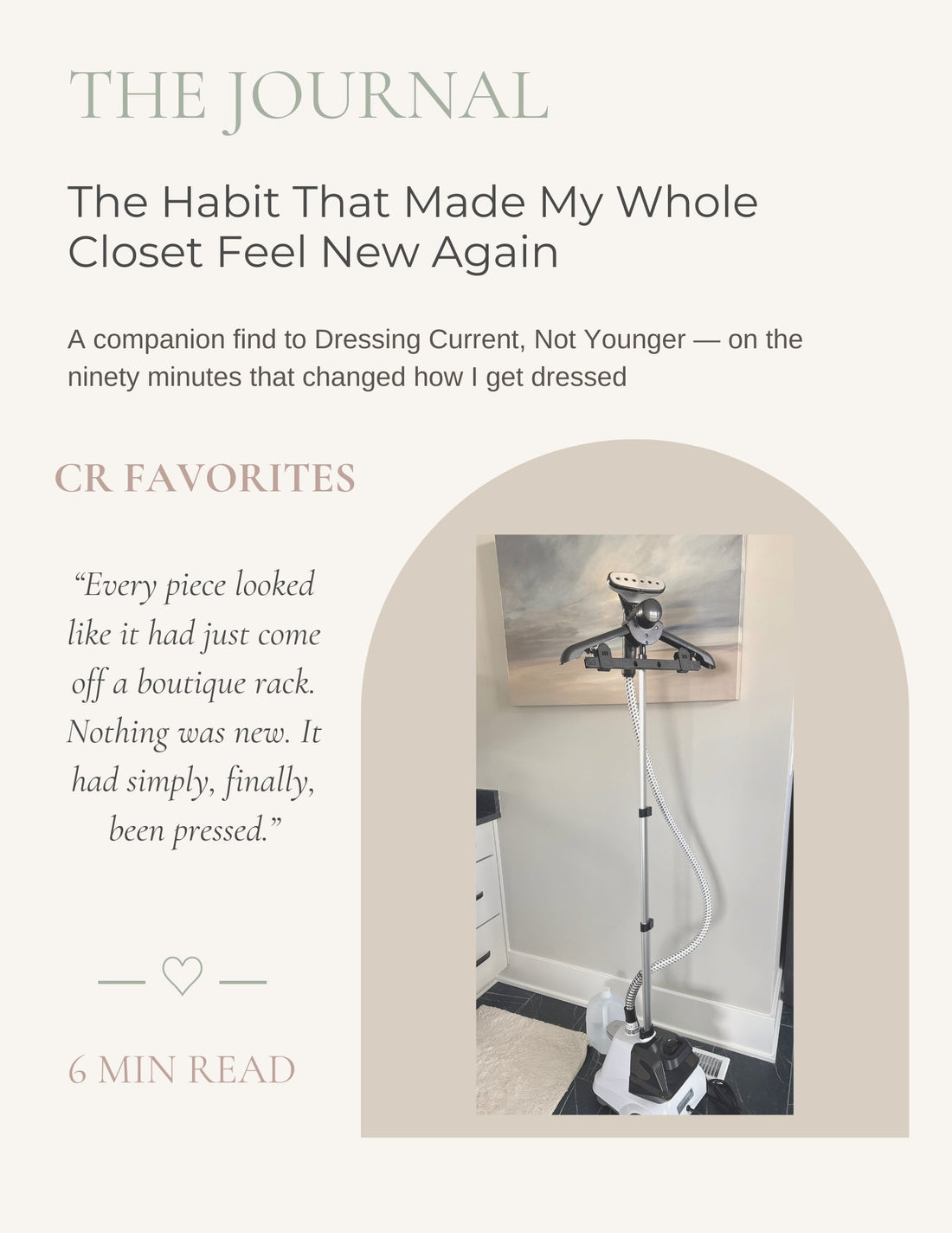 Freshly steamed clothing make clothes feel new again, wrinkle-free and ready to wear