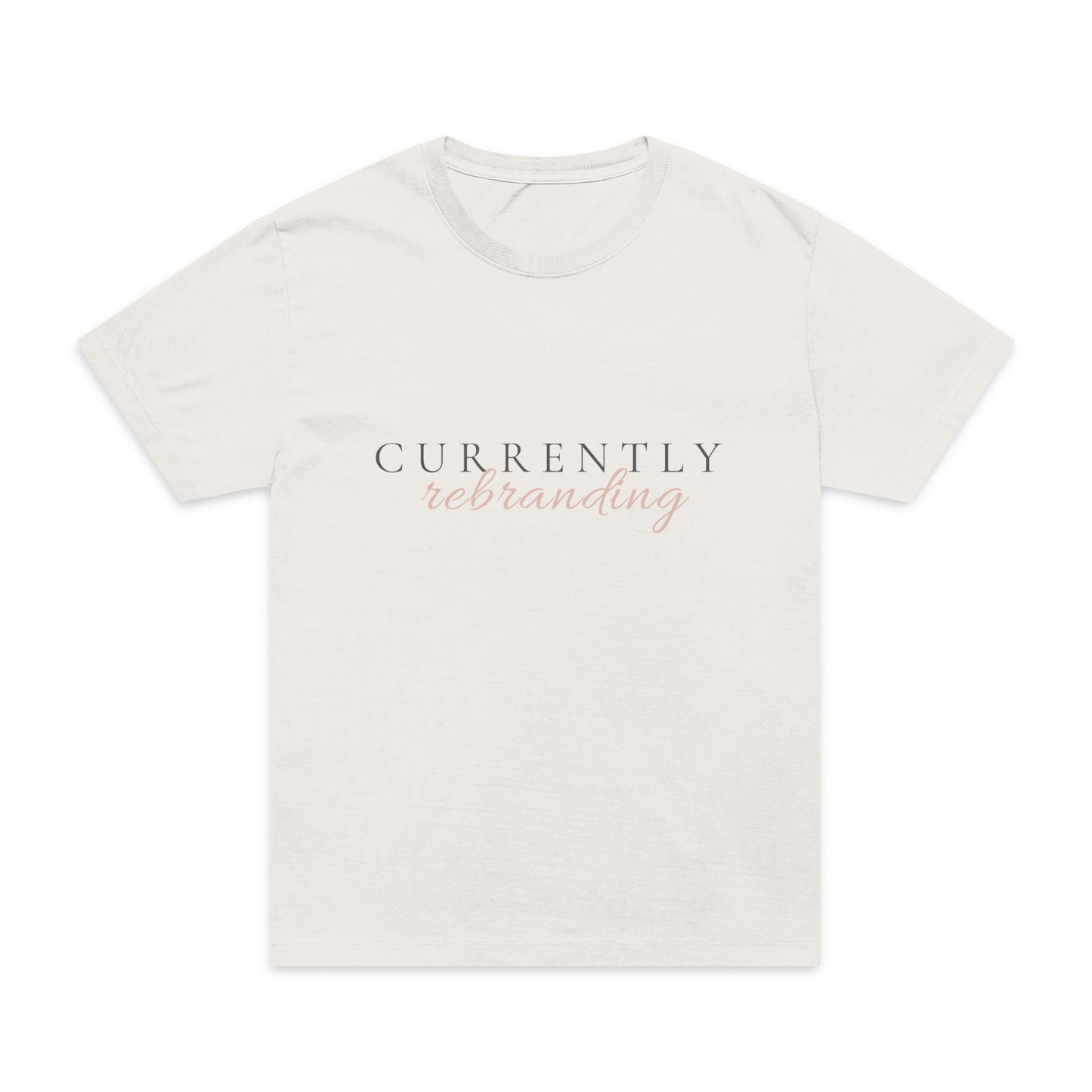 Currently Rebranding T-Shirt | Minimal Script Text Tee