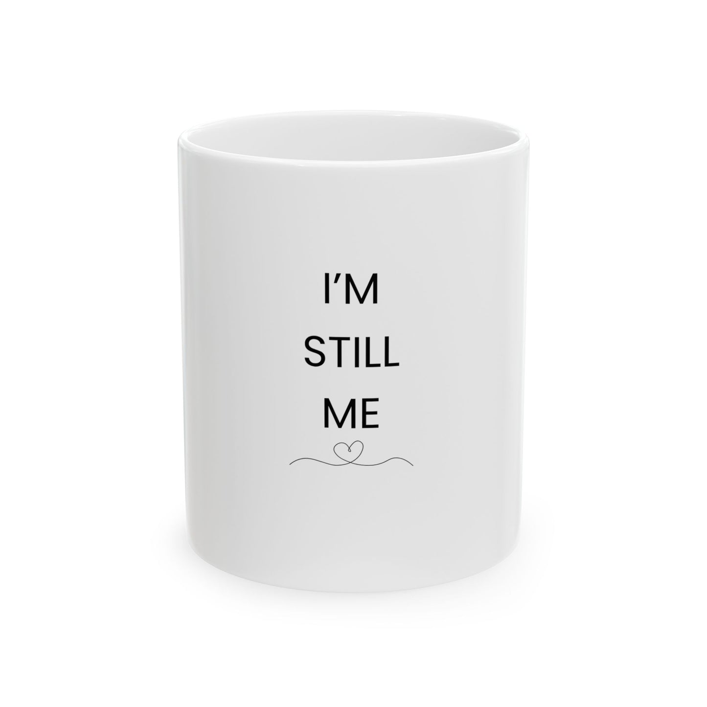 I'm Still Me Mug | Affirmation Ceramic Coffee Cup, Minimal Script Design