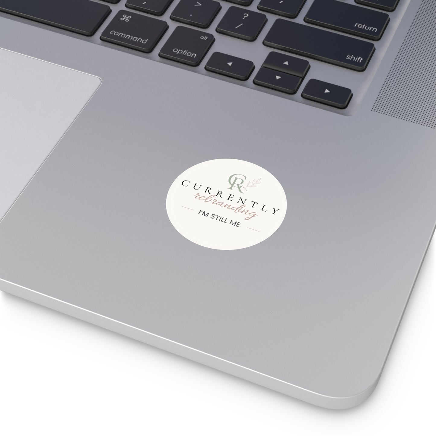 Currently Rebranding I'm Still Me Round Vinyl Sticker | Monogram logo decal