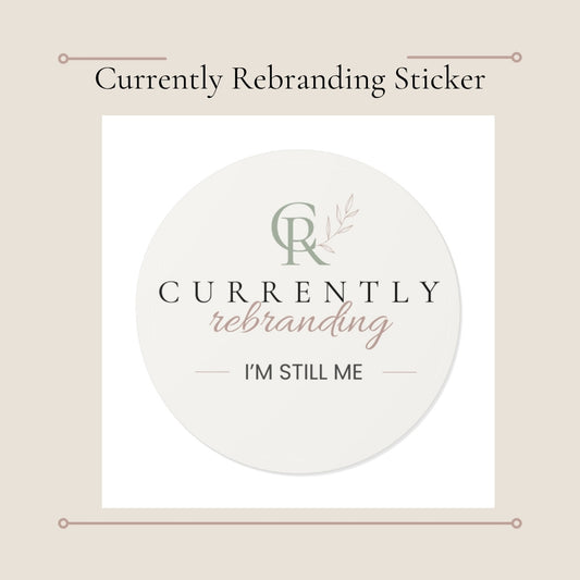 Currently Rebranding I'm Still Me Round Vinyl Sticker | Monogram logo decal
