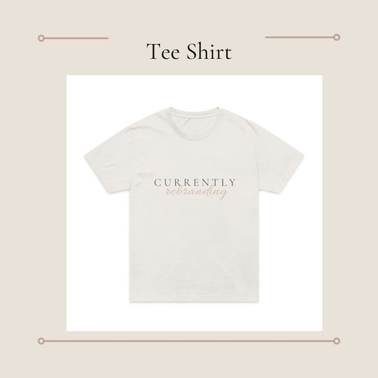 Currently Rebranding T-Shirt | Minimal Script Text Tee